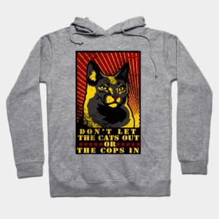 don't let the cats out or the cops in (acab) Hoodie